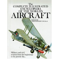 The Complete Illustrated Encyclopedia Of The World's Aircraft