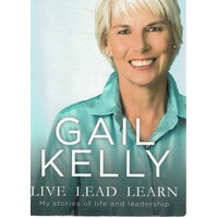 Live Lead Learn. My Stories Of Life And Leadership
