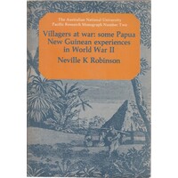 Villagers At War. Some Papua New Guinean Experiences In World War II