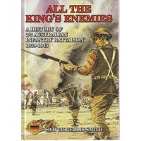 All The King's Enemies. A History Of The 2/5th Australian Infantry Battalion