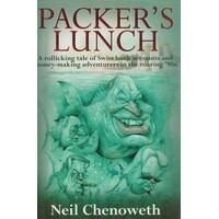 Packer's Lunch. A Rollicking Tale Of Swiss Bank Accounts And Money Making Adventurers In The Roaring '90s