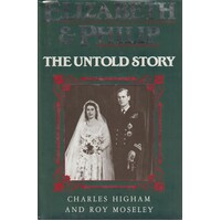 Elizabeth And Philip. The Untold Story