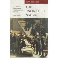 The Unfinished Nation. A Concise History Of The American People