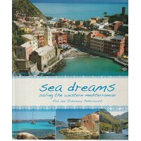 Sea Dreams. Sailing The Western Mediterranean