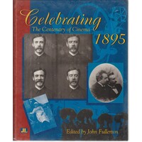 Celebrating 1895. The Centenary Of Cinema