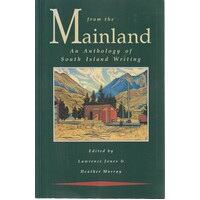 From The Mainland. An Anthology Of South Island Writing