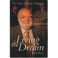 Living The Dream. The Story Of Victor Smorgon