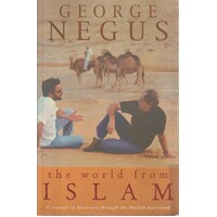 The World From Islam. A Journey Of Discovery Through The Muslim Heartland