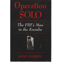Operation Solo. FBI's Man In The Kremlin