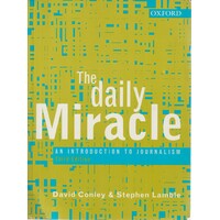 The Daily Miracle. An Introduction To Journalism