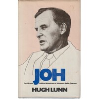 Joh. The Life And Political Adventures Of Johannes Bjelke-Petersen