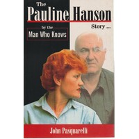 The Pauline Hanson Story By The Man Who Knows