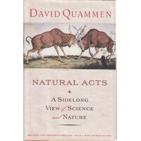 Natural Acts. A Sidelong View Of Science And Nature
