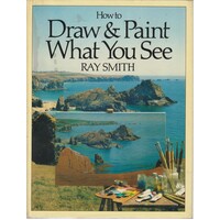 How To Draw And Paint What You See