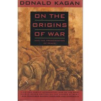 On The Origins Of War. And The Preservation Of Peace