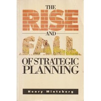 The Rise And Fall Of Strategic Planning