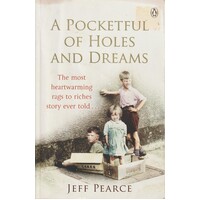A Pocketful Of Holes And Dreams. The Most Heartwarming Rags To Riches Story Ever Told