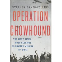 Operation Chowhound. The Most Risky, Most Glorious US Bomber Mission Of WWII