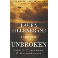 Unbroken. A World War II Story Of Survival, Resilience, And Redemption