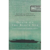 Death On The Black Sea. The Untold Story Of The Struma And World War II's Holocaust At Sea