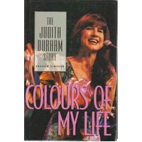 Colours Of My Life. The Judith Durham Story