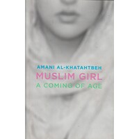 Muslim Girl. A Coming Of Age