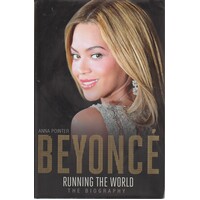 Beyonce. Running The World. The Biography