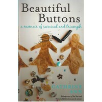Beautiful Buttons. A Memoir Of Survival And Triumph