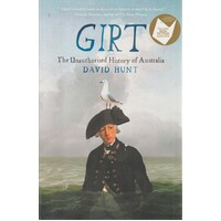 Girt. The Unauthorised History Of Australia