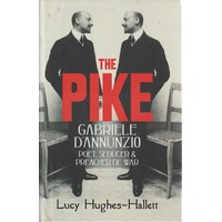 The Pike. Gabriele D'Annunzio Poet, Seducer And Preacher Of War