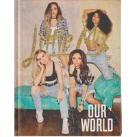 Little Mix. Our World. Our Official Autobiography