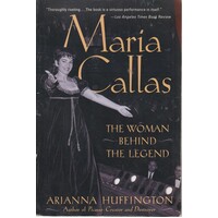 Maria Callas. The Woman Behind The Legend