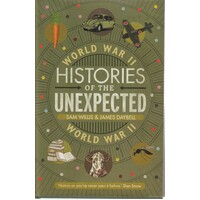 Histories Of The Unexpected. World War II