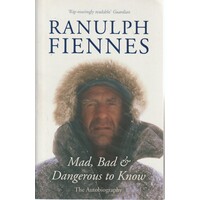 Mad, Bad And Dangerous To Know. Updated And Revised To Celebrate The Author's 75th Year