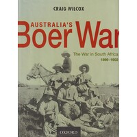 Australia's Boer War the War in South Africa 1899 - 1902