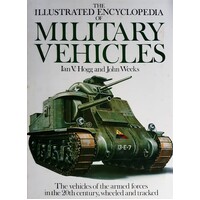 The Illustrated Encyclopedia Of Military Vehicles