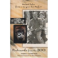 Postcards From The Zoo. Animal Tales From A 25 Year Zoo Safari
