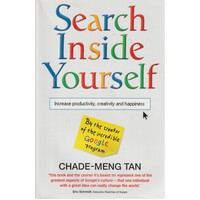Search Inside Yourself. Increase Productivity, Creativity and Happiness