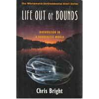 Life Out Of Bounds. Bioinvasion In A Borderless World