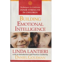 Building Emotional Intelligence. Techniques to Cultivate Inner Strength in Children