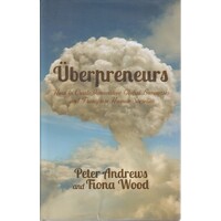 Uberpreneurs. How To Create Innovative Global Businesses And Transform Human Societies