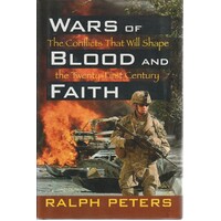 Wars Of Blood And Faith. The Conflicts That Will Shape The Twenty First Century