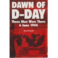 Dawn Of D-Day. These Men Were There, June 6th 1944