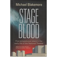 Stage Blood. Five Tempestuous Years In The Early Life Of The National Theatre