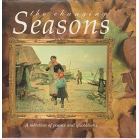 The Changing Seasons. A Selection Of Poems And Quotations