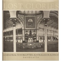 Lost Glories. A Memorial To Forgotten Buildings