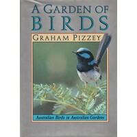 A Garden Of Birds. Australian Birds In Australian Gardens