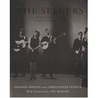 The Seekers. The 50 Year Recorded History Of Australia's First Supergroup