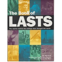 The Book Of Lasts. The Stories Behind The Endings That Changed The World