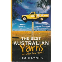 The Best Australian Yarns And Other True Stories